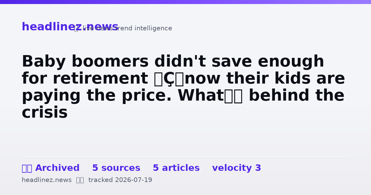 Visual summary for Baby boomers didn't save enough for retirement — now their kids are paying the price. What’s behind the crisis