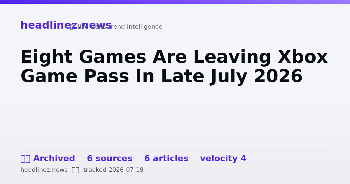 Visual summary for Eight Games Are Leaving Xbox Game Pass In Late July 2026
