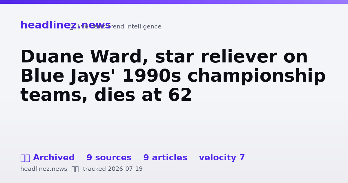 Visual summary for Duane Ward, star reliever on Blue Jays' 1990s championship teams, dies at 62