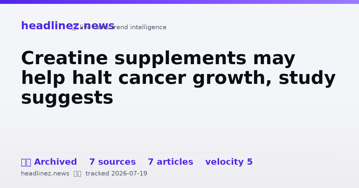 Visual summary for Creatine supplements may help halt cancer growth, study suggests