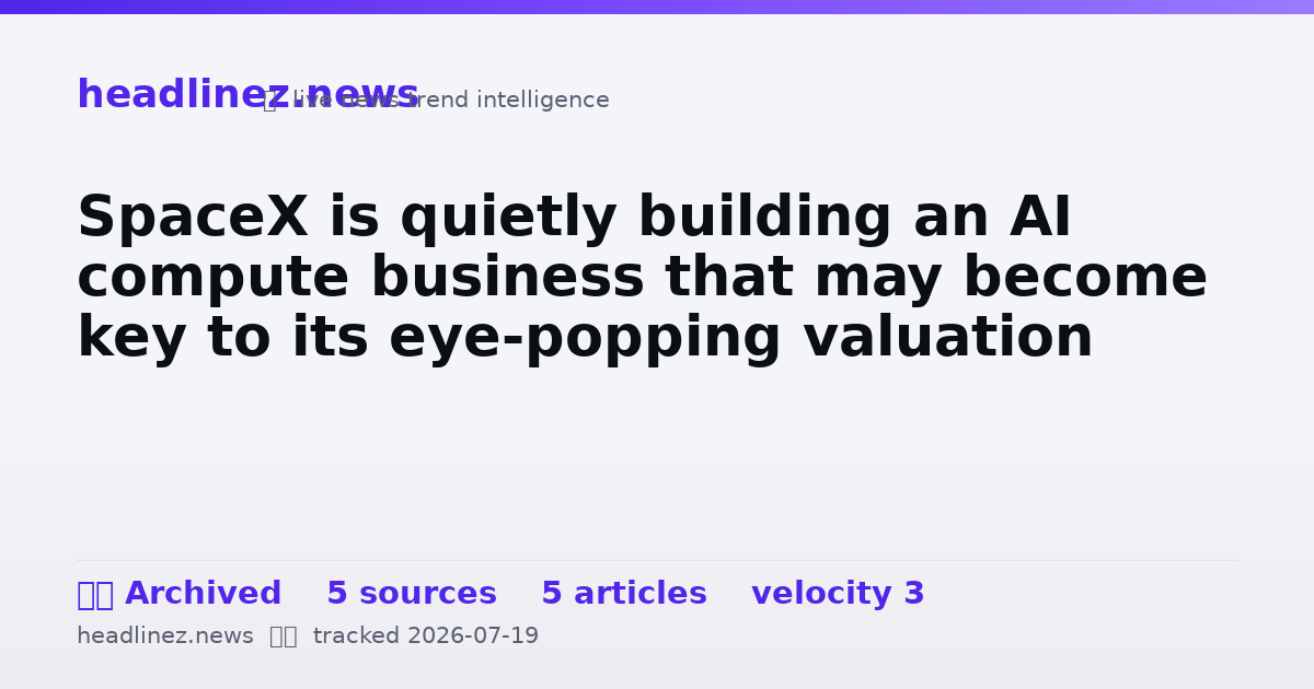 Visual summary for SpaceX is quietly building an AI compute business that may become key to its eye-popping valuation