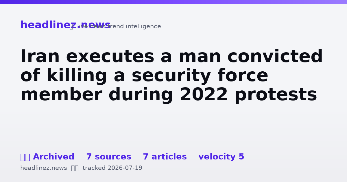 Visual summary for Iran executes a man convicted of killing a security force member during 2022 protests