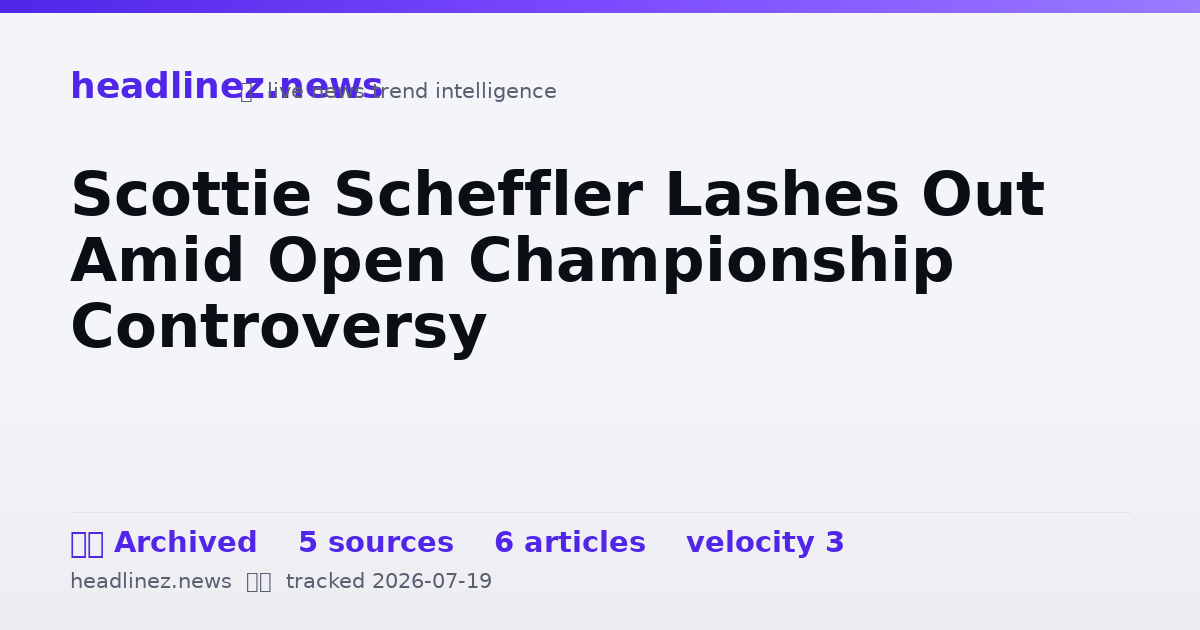 Visual summary for Scottie Scheffler Lashes Out Amid Open Championship Controversy
