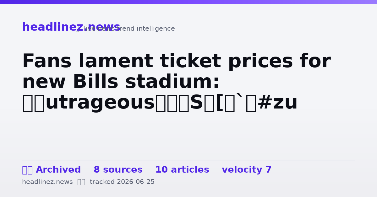Visual summary for Fans lament ticket prices for new Bills stadium: ‘outrageous’