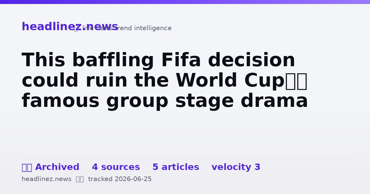 Visual summary for This baffling Fifa decision could ruin the World Cup’s famous group stage drama