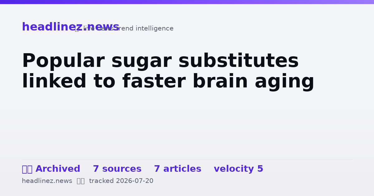 Visual summary for Popular sugar substitutes linked to faster brain aging
