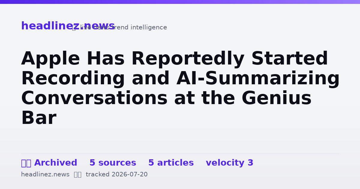 Visual summary for Apple Has Reportedly Started Recording and AI-Summarizing Conversations at the Genius Bar