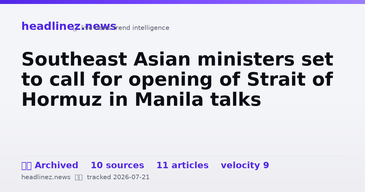 Visual summary for Southeast Asian ministers set to call for opening of Strait of Hormuz in Manila talks