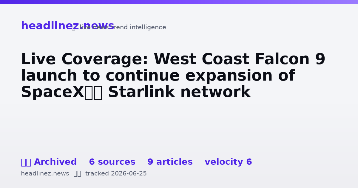 Visual summary for Live Coverage: West Coast Falcon 9 launch to continue expansion of SpaceX’s Starlink network