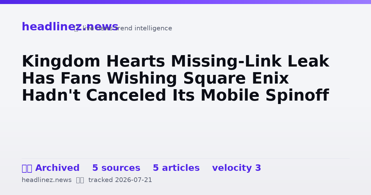 Visual summary for Kingdom Hearts Missing-Link Leak Has Fans Wishing Square Enix Hadn't Canceled Its Mobile Spinoff