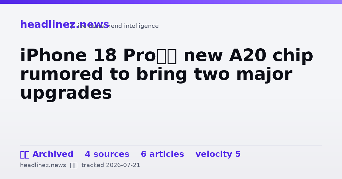 Visual summary for iPhone 18 Pro’s new A20 chip rumored to bring two major upgrades