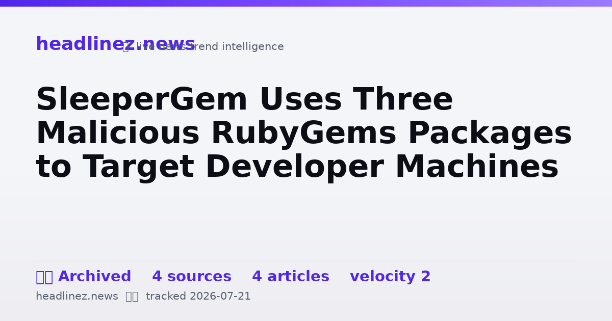 Visual summary for SleeperGem Uses Three Malicious RubyGems Packages to Target Developer Machines