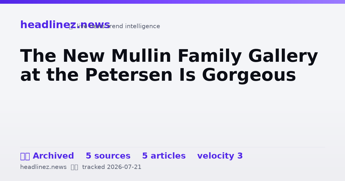 Visual summary for The New Mullin Family Gallery at the Petersen Is Gorgeous