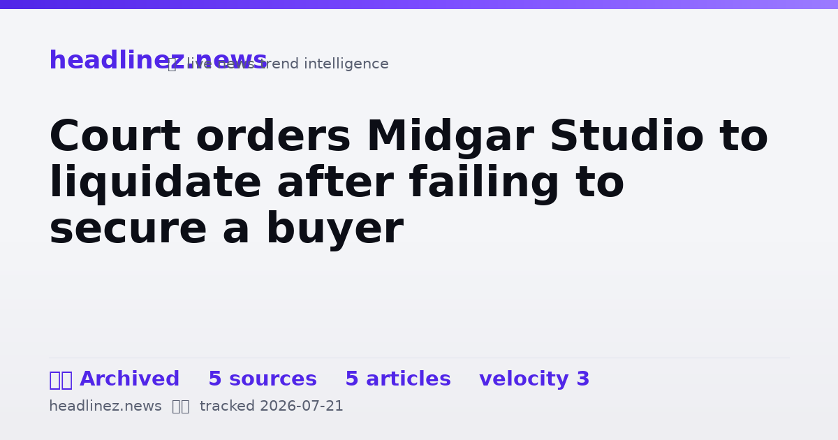 Visual summary for Court orders Midgar Studio to liquidate after failing to secure a buyer