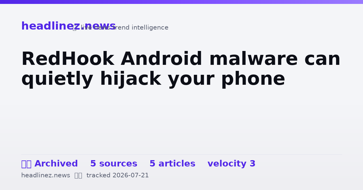 Visual summary for RedHook Android malware can quietly hijack your phone