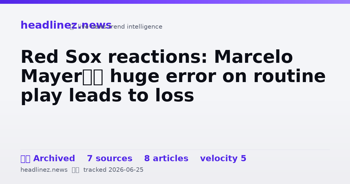 Visual summary for Red Sox reactions: Marcelo Mayer’s huge error on routine play leads to loss