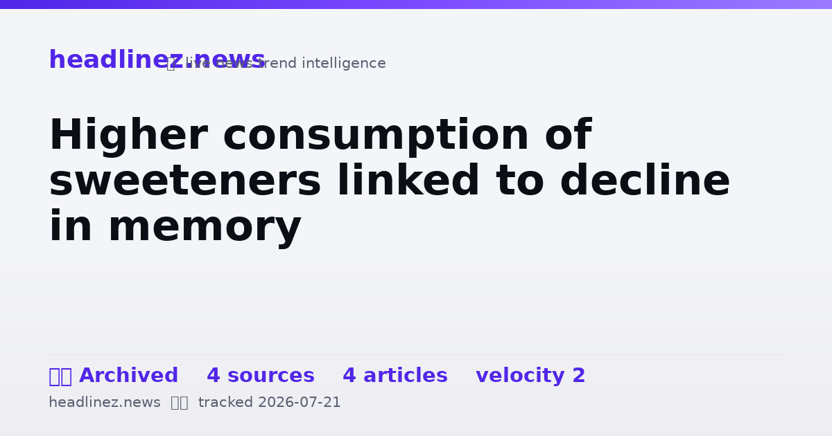 Visual summary for Higher consumption of sweeteners linked to decline in memory