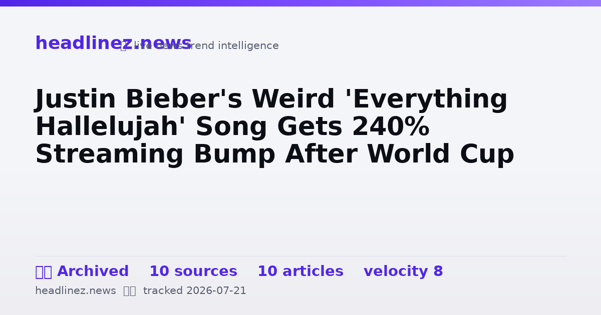 Visual summary for Justin Bieber's Weird 'Everything Hallelujah' Song Gets 240% Streaming Bump After World Cup