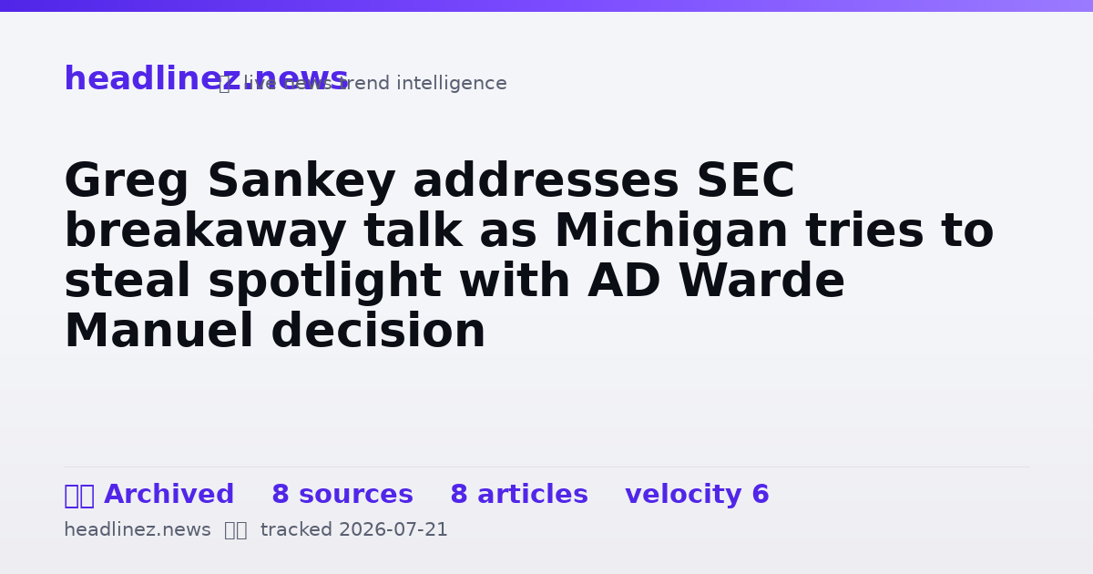 Visual summary for Greg Sankey addresses SEC breakaway talk as Michigan tries to steal spotlight with AD Warde Manuel decision