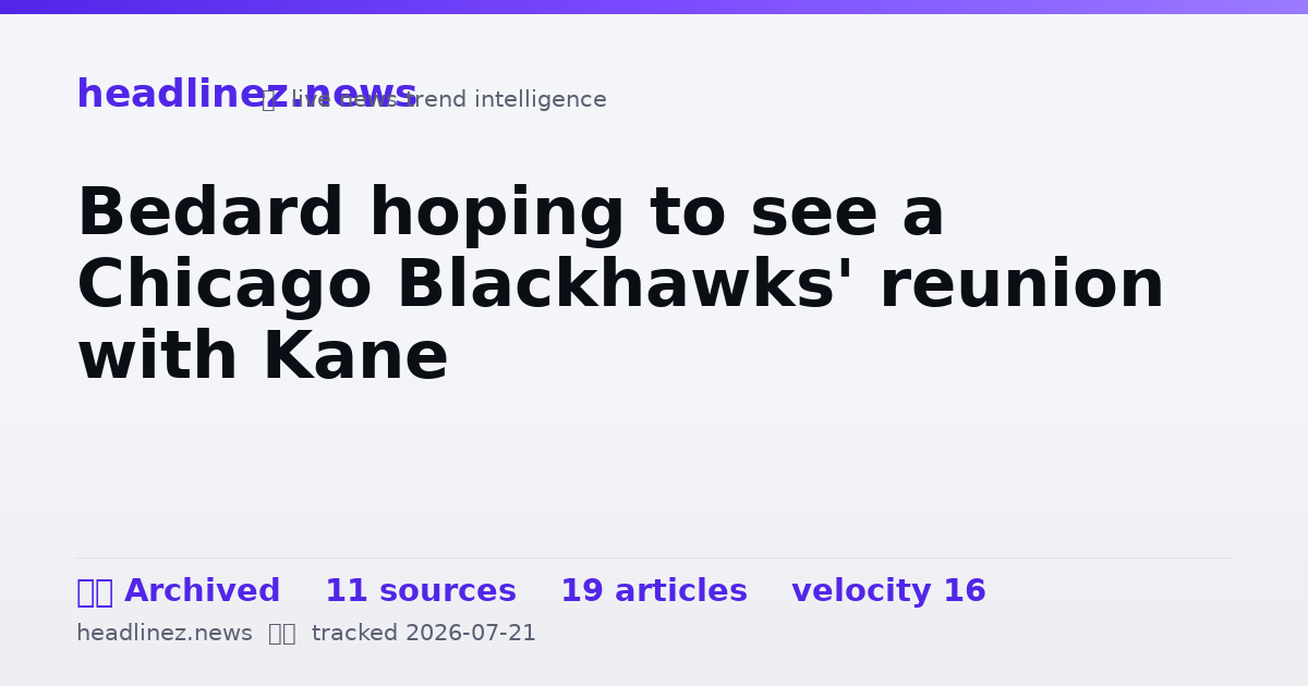 Visual summary for Bedard hoping to see a Chicago Blackhawks' reunion with Kane