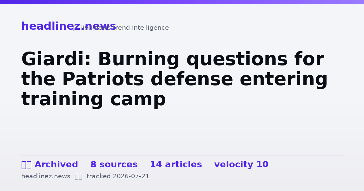 Visual summary for Giardi: Burning questions for the Patriots defense entering training camp