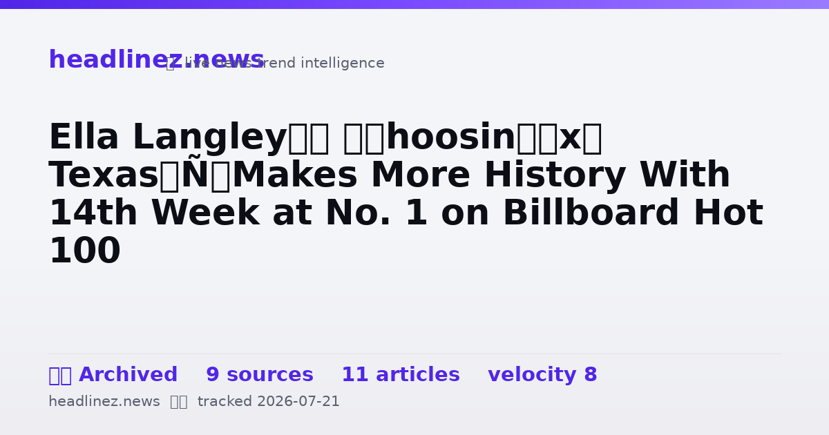 Visual summary for Ella Langley’s ‘Choosin’ Texas’ Makes More History With 14th Week at No. 1 on Billboard Hot 100