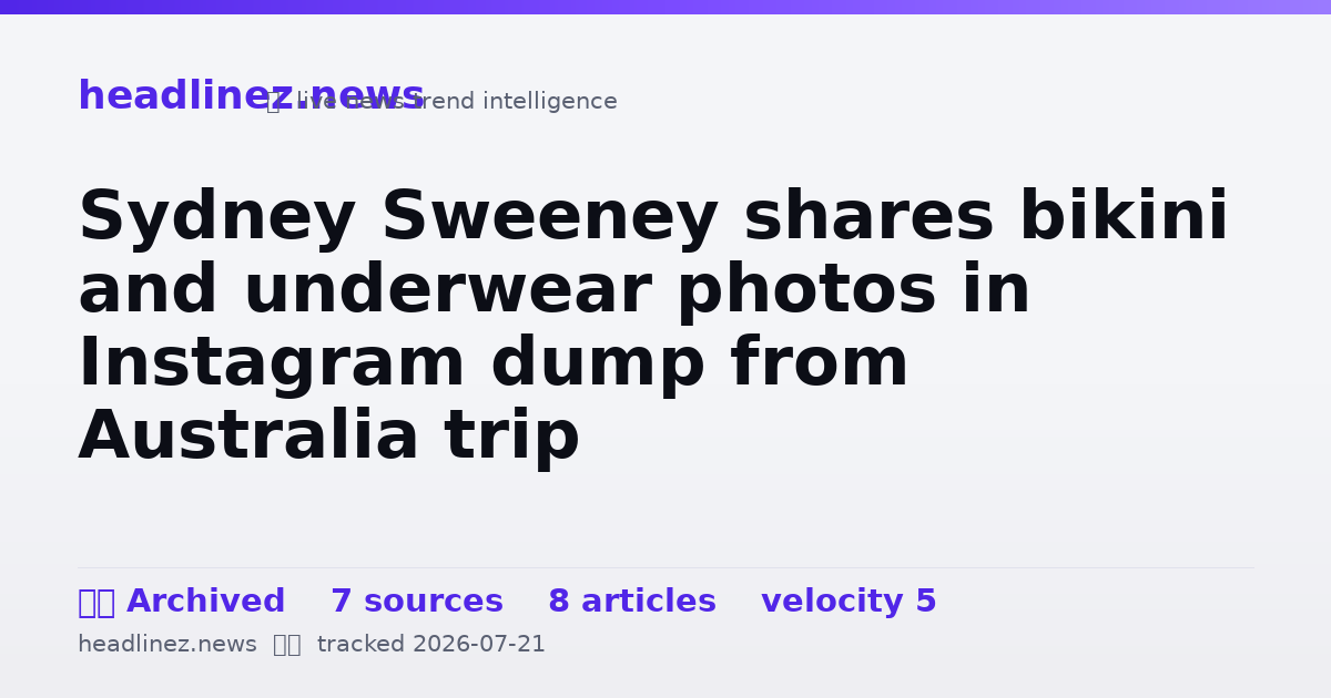 Visual summary for Sydney Sweeney shares bikini and underwear photos in Instagram dump from Australia trip