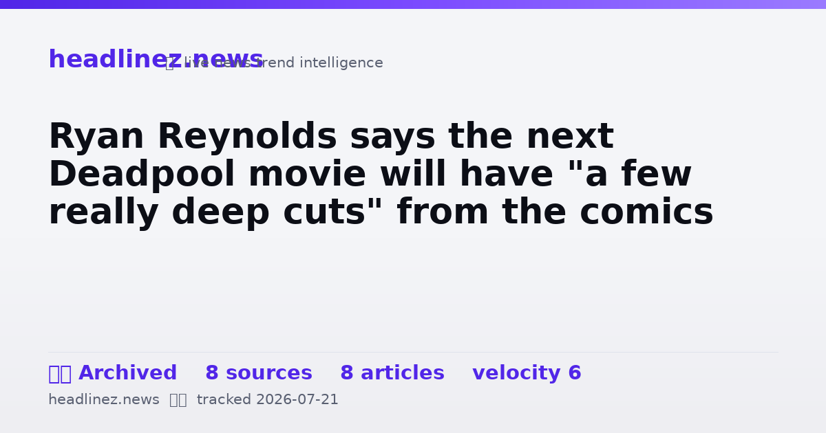 Visual summary for Ryan Reynolds says the next Deadpool movie will have "a few really deep cuts" from the comics