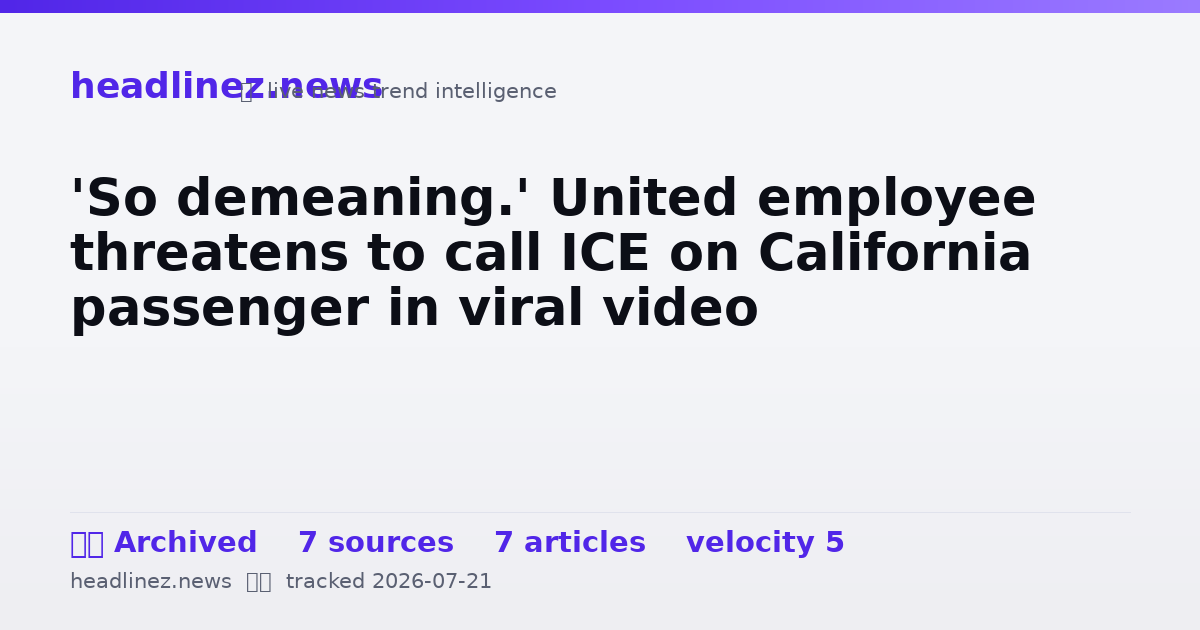 Visual summary for 'So demeaning.' United employee threatens to call ICE on California passenger in viral video