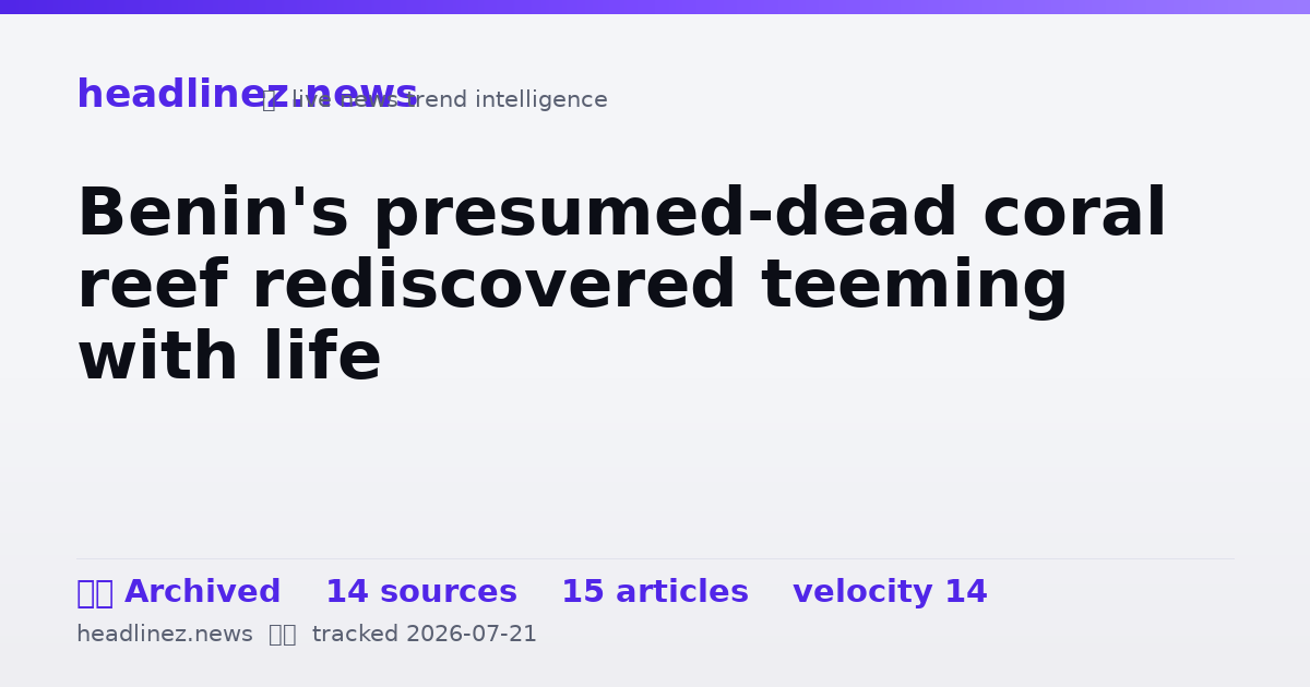 Visual summary for Benin's presumed-dead coral reef rediscovered teeming with life