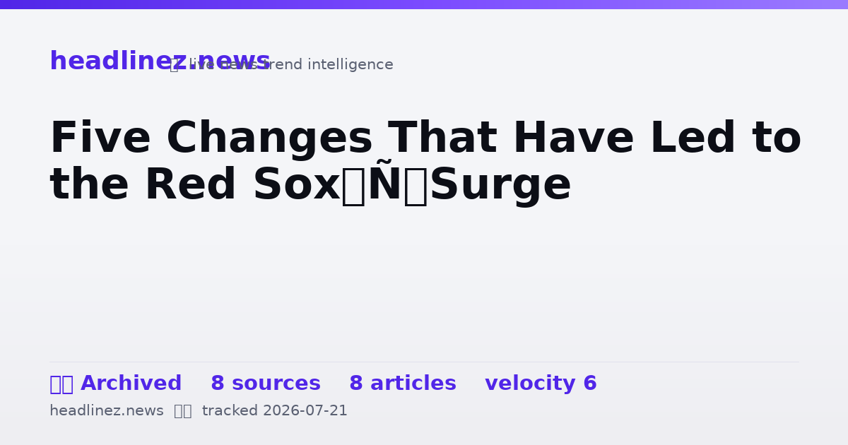 Visual summary for Five Changes That Have Led to the Red Sox’ Surge