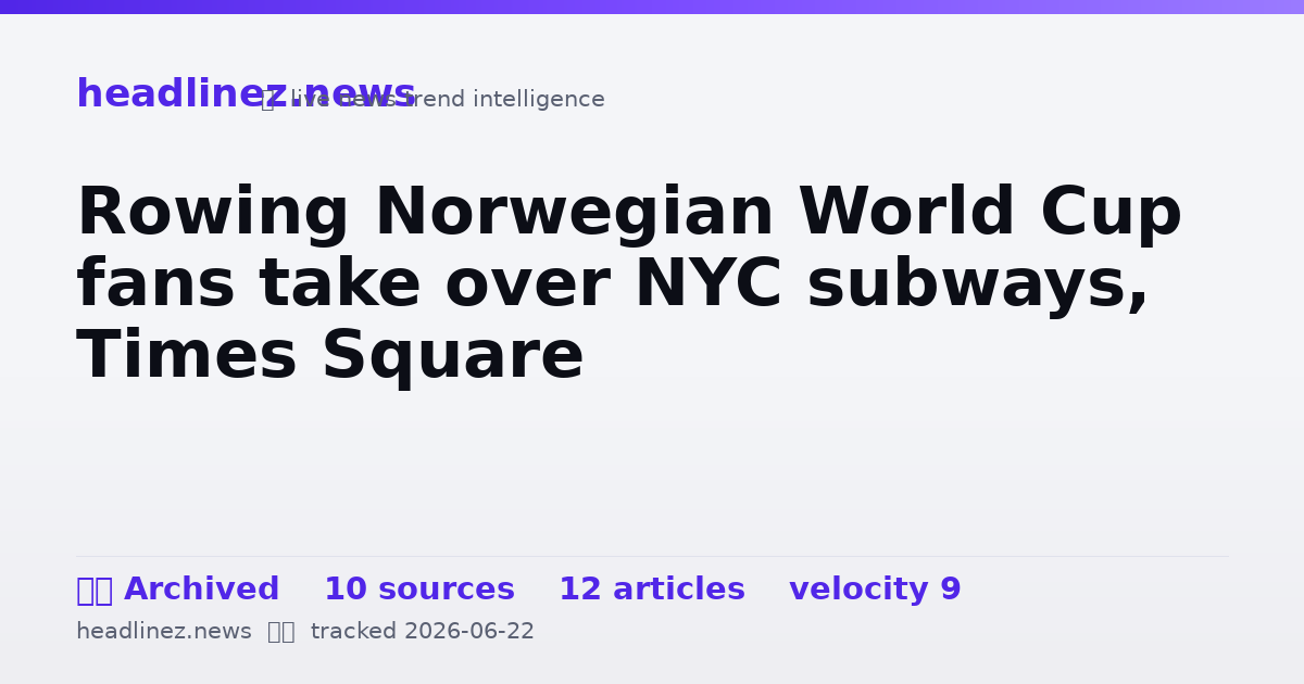 Visual summary for Rowing Norwegian World Cup fans take over NYC subways, Times Square