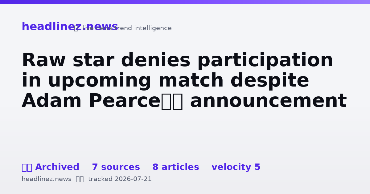 Visual summary for Raw star denies participation in upcoming match despite Adam Pearce’s announcement