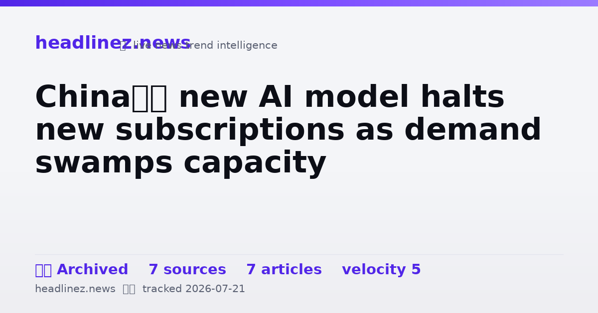 Visual summary for China’s new AI model halts new subscriptions as demand swamps capacity