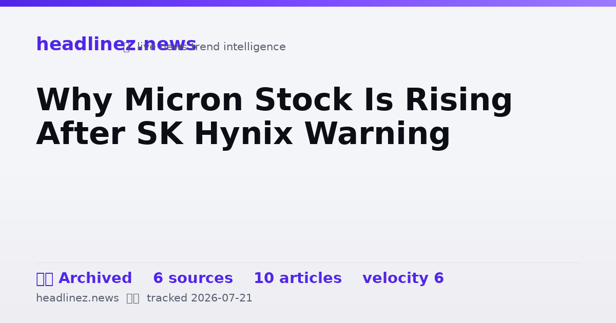Visual summary for Why Micron Stock Is Rising After SK Hynix Warning