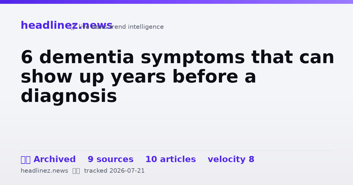 Visual summary for 6 dementia symptoms that can show up years before a diagnosis