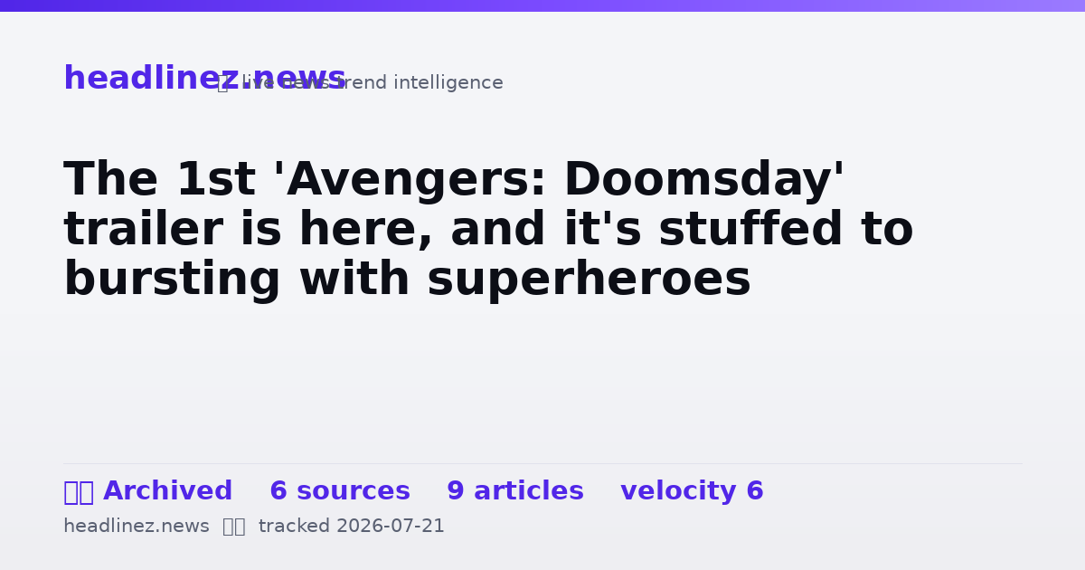 Visual summary for The 1st 'Avengers: Doomsday' trailer is here, and it's stuffed to bursting with superheroes
