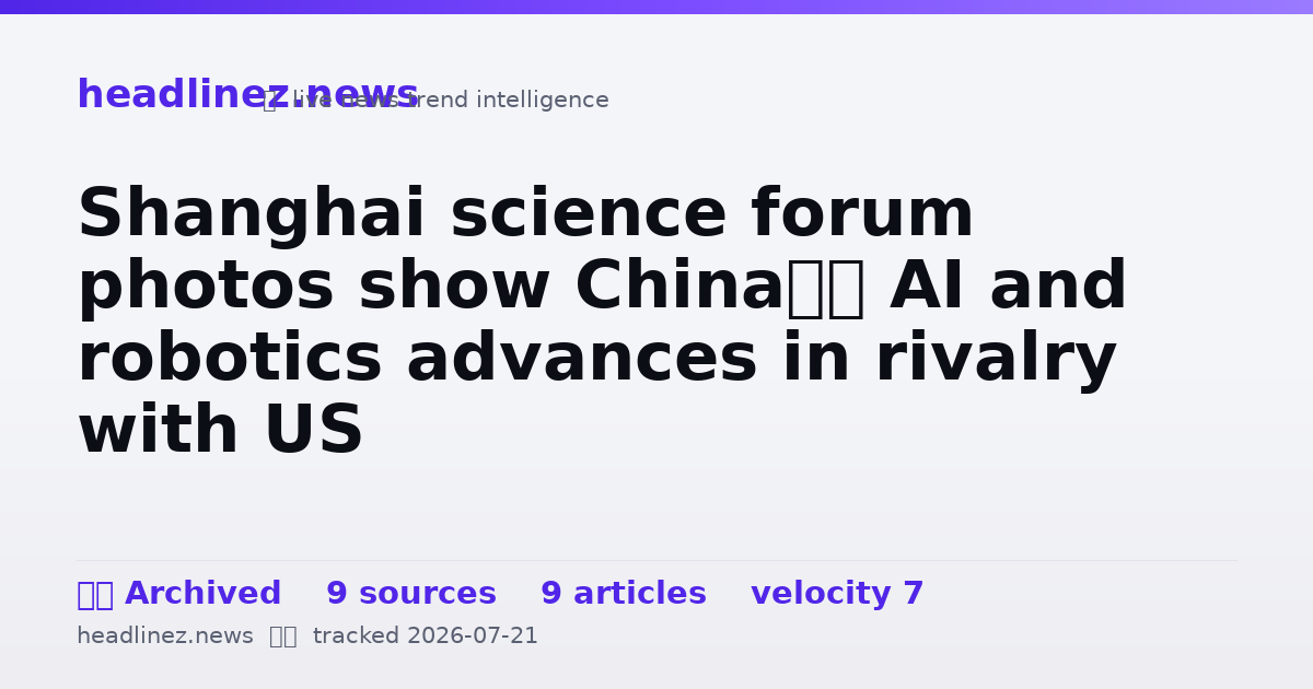Visual summary for Shanghai science forum photos show China’s AI and robotics advances in rivalry with US