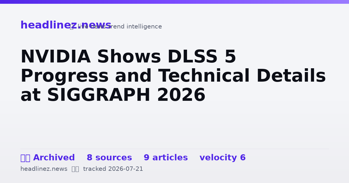 Visual summary for NVIDIA Shows DLSS 5 Progress and Technical Details at SIGGRAPH 2026