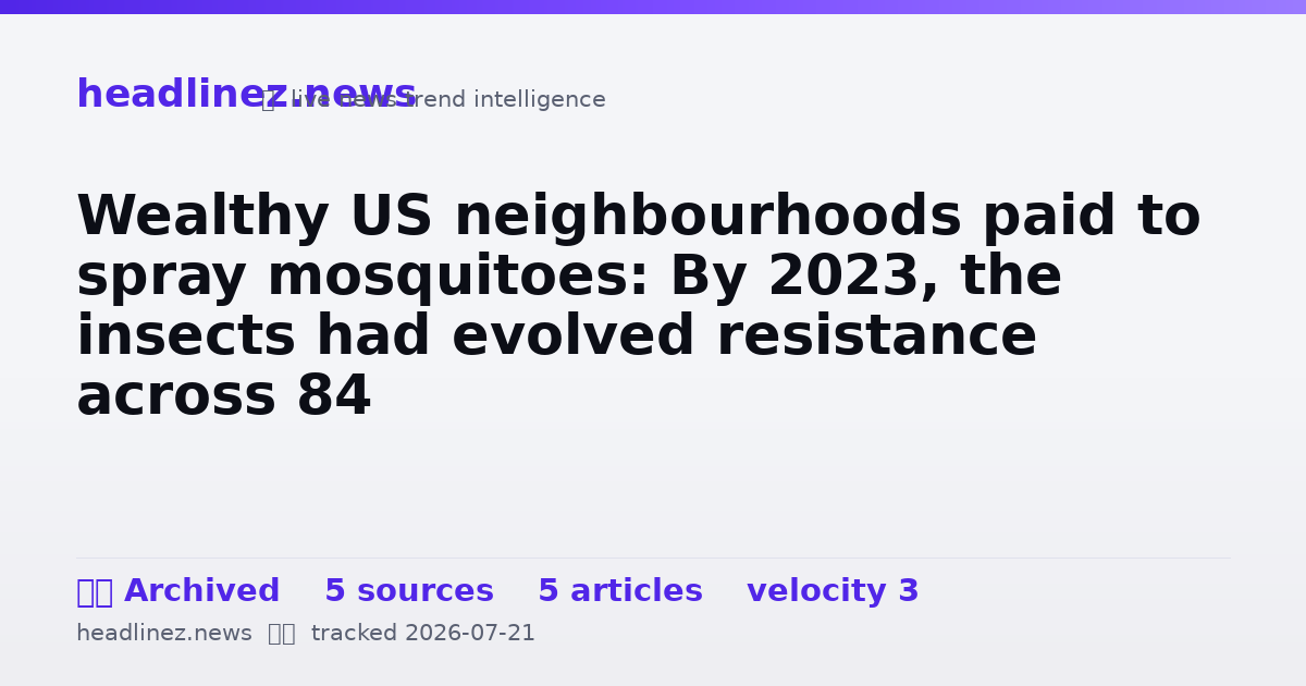 Visual summary for Wealthy US neighbourhoods paid to spray mosquitoes: By 2023, the insects had evolved resistance across 84