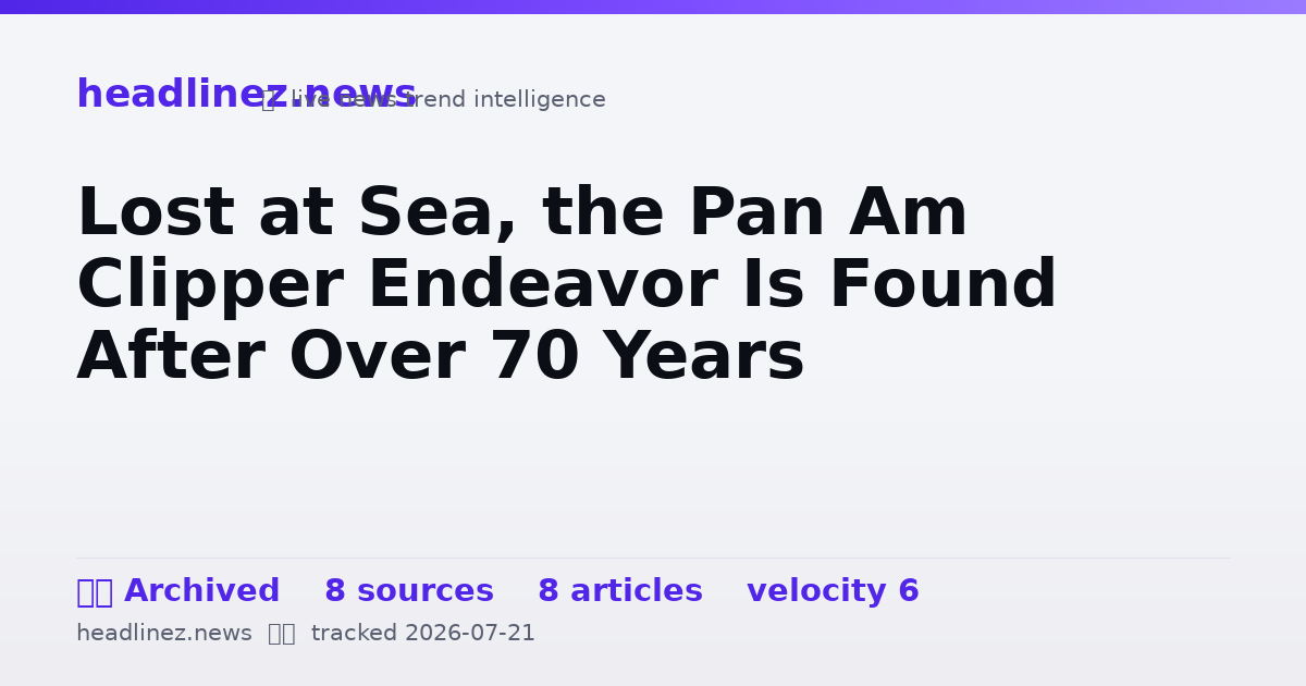 Visual summary for Lost at Sea, the Pan Am Clipper Endeavor Is Found After Over 70 Years