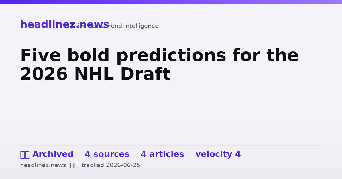 Visual summary for Five bold predictions for the 2026 NHL Draft