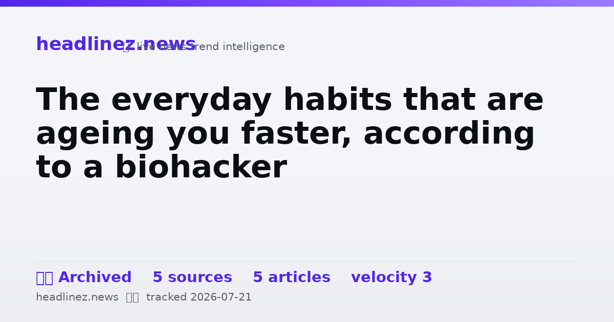 Visual summary for The everyday habits that are ageing you faster, according to a biohacker