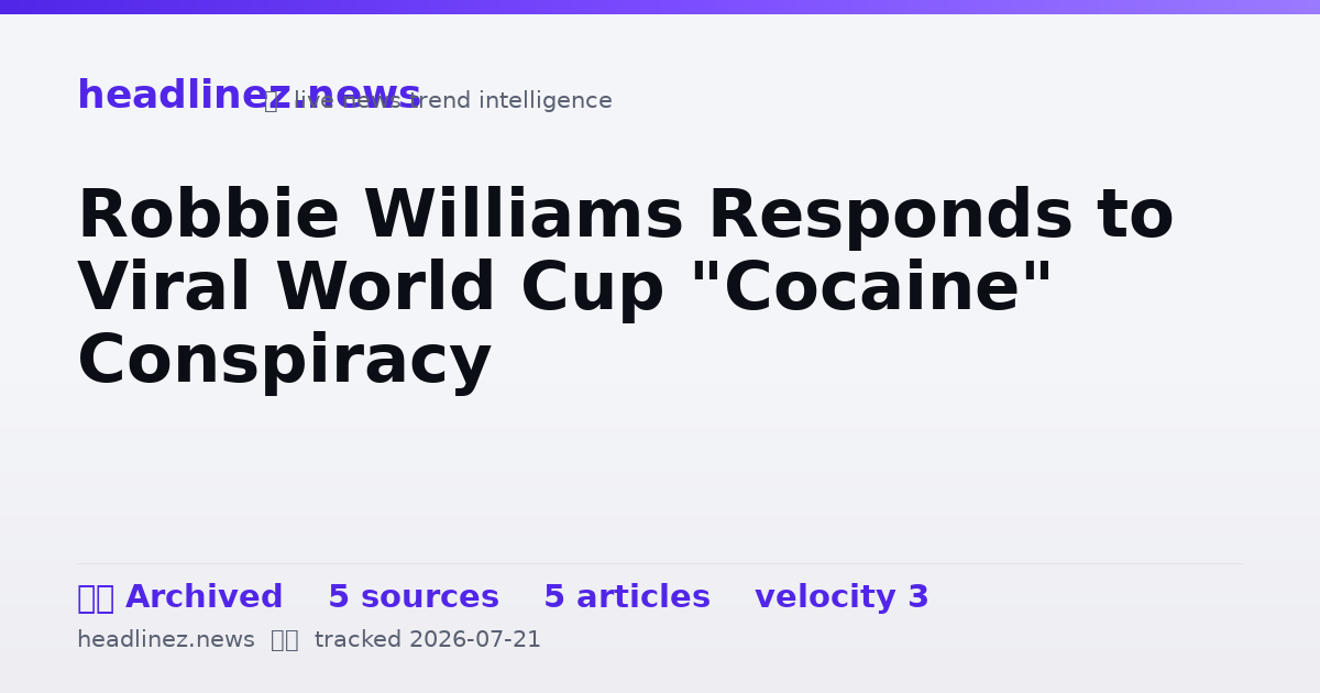 Visual summary for Robbie Williams Responds to Viral World Cup "Cocaine" Conspiracy