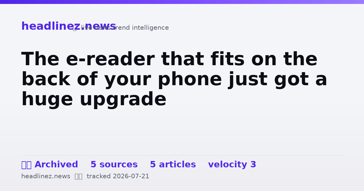 Visual summary for The e-reader that fits on the back of your phone just got a huge upgrade