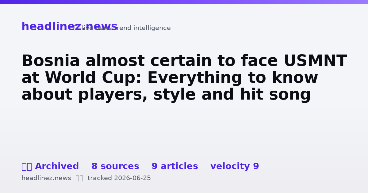 Visual summary for Bosnia almost certain to face USMNT at World Cup: Everything to know about players, style and hit song