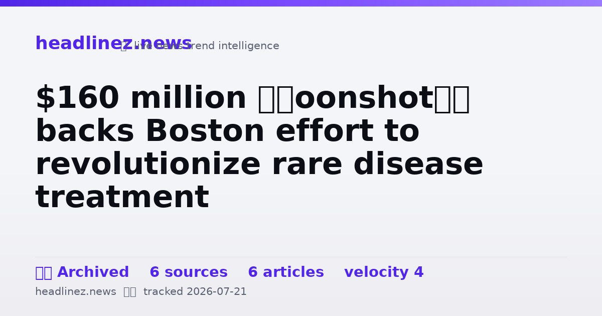 Visual summary for $160 million ‘moonshot’ backs Boston effort to revolutionize rare disease treatment