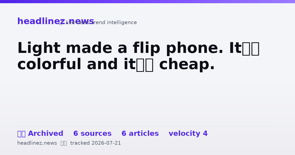 Visual summary for Light made a flip phone. It’s colorful and it’s cheap.