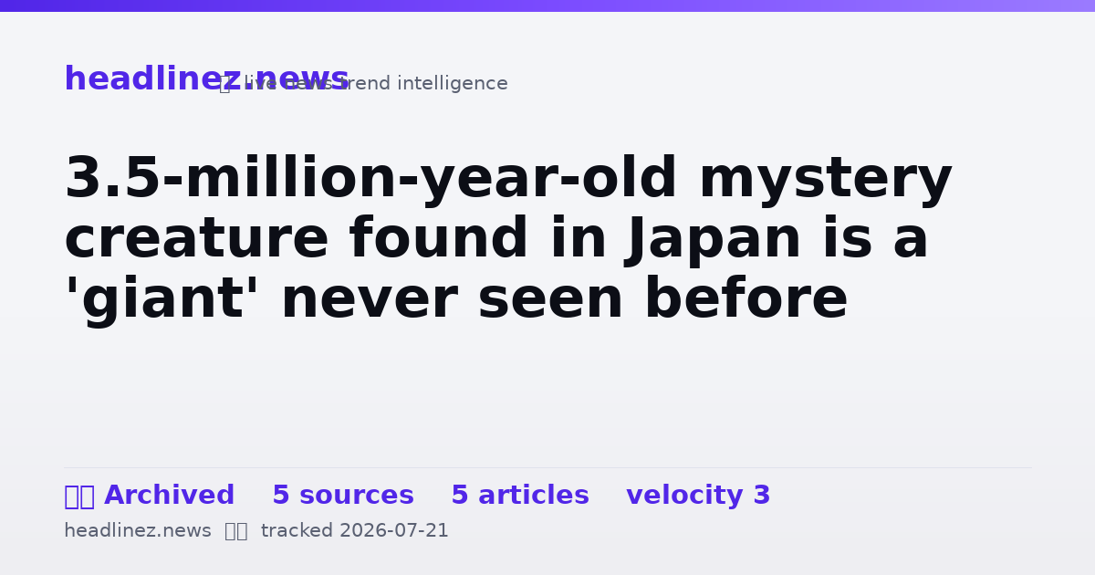 Visual summary for 3.5-million-year-old mystery creature found in Japan is a 'giant' never seen before