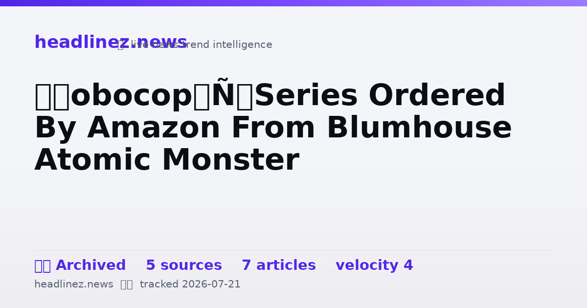 Visual summary for ‘Robocop’ Series Ordered By Amazon From Blumhouse Atomic Monster